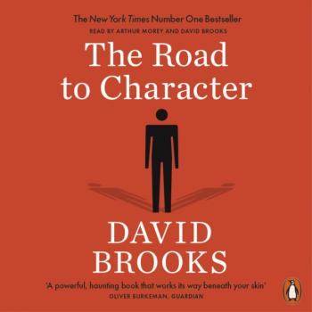 Читать Road to Character - David Brooks
