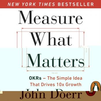 Читать Measure What Matters - John Doerr