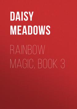 Читать Rainbow Magic, Book 3 - Дейзи Медоус