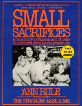 Читать Small Sacrifices - Ann  Rule