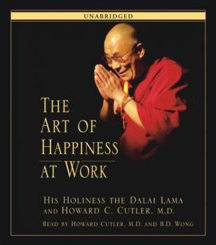 Читать Art of Happiness at Work - Далай-лама XIV
