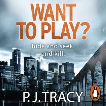Читать Want to Play? - P. J. Tracy