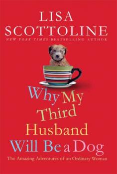 Читать Why My Third Husband Will Be a Dog - Lisa Scottoline