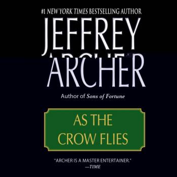 Читать As the Crow Flies - Jeffrey  Archer