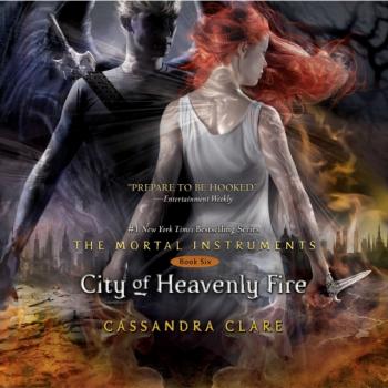Читать City of Heavenly Fire - Cassandra Clare