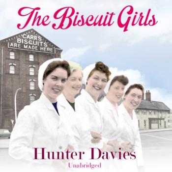 Читать Biscuit Girls - Hunter  Davies