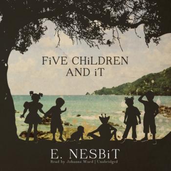 Читать Five Children and It - E.  Nesbit