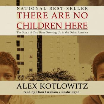 Читать There Are No Children Here - Alex Kotlowitz