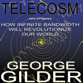 Читать Telecosm - George  Gilder