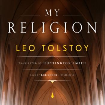 Читать My Religion - Leo Tolstoy