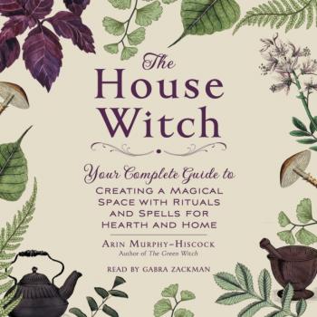 Читать House Witch - Arin Murphy-Hiscock