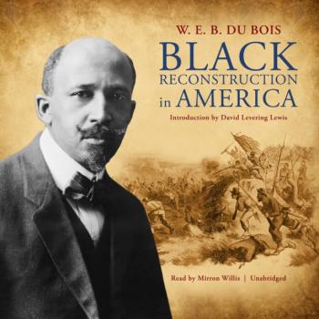 Читать Black Reconstruction in America - W. E. B. Du Bois
