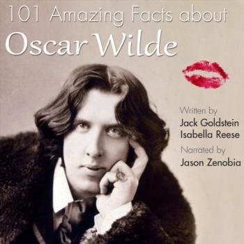 Читать 101 Amazing Facts about Oscar Wilde - Jack Goldstein