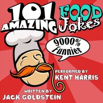 Читать 101 Amazing Food Jokes - Jack Goldstein