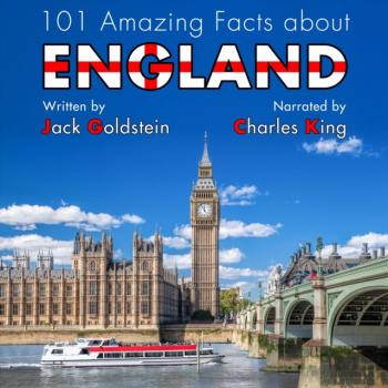 Читать 101 Amazing Facts about England - Jack Goldstein