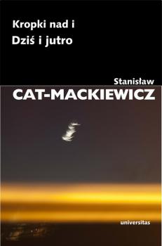 Читать Kropki nad i DziÅ› i jutro - StanisÅ‚aw Cat-Mackiewicz