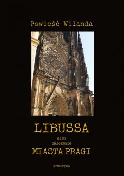 Читать Libussa albo zaÅ‚oÅ¼enie miasta Pragi - Christoph Martin Wieland