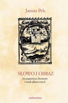 Читать SÅ‚owo i obraz. Na pograniczu literatury i sztuk plastycznych - Janusz Pelc