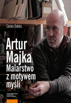 Читать Artur Majka. Malarstwo z motywem myÅ›li - Cezary Dobies