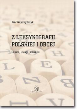 Читать Z leksykografii polskiej i obcej. Szkice, uwagi, polemiki - Jan WawrzyÅ„czyk