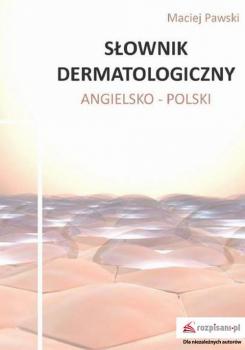 Читать SÅ‚ownik dermatologiczny angielsko-polski - Maciej Pawski
