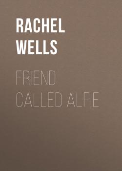 Читать Friend Called Alfie (Alfie series, Book 6) - Rachel  Wells