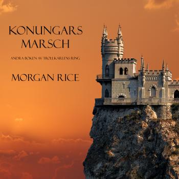 Читать Konungars Marsch - Морган Райс