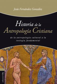 Читать Historia de la antropología cristiana - Jesús Fernández González