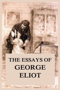 Читать The Essays of George Eliot - Джордж Элиот