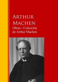 Читать Obras ─ Colección  de Arthur Machen - Arthur Machen
