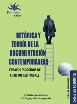 Читать Retórica y teoría de la argumentación contemporáneas - Christopher W.  Tindale
