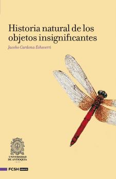 Читать Historia natural de los objetos insignifantes - Jacobo, Cardona Echeverri