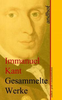 Читать Immanuel Kant: Gesammelte Werke - Immanuel Kant