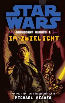 Читать Star Wars: Im Zwielicht - Coruscant Nights 1 - Michael  Reaves