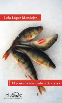 Читать El pensamiento mudo de los peces - Lola López Mondéjar