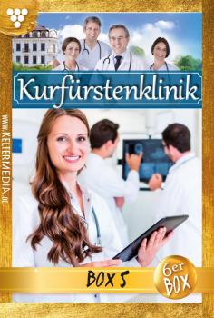 Читать Kurfürstenklinik Jubiläumsbox 5 – Arztroman - Nina Kayser-Darius