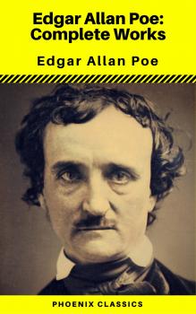 Читать Edgar Allan Poe: The Complete Works ( Annotated ) (Phoenix Classics) - Эдгар Аллан По