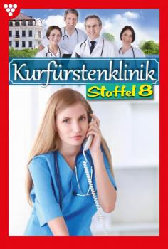 Читать Kurfürstenklinik Staffel 8 – Arztroman - Nina Kayser-Darius