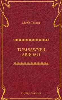 Читать Tom Sawyer Abroad (Olymp Classics) - Марк Твен