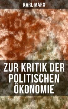 Читать Zur Kritik der politischen Ökonomie - Karl Marx