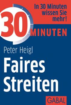 Читать 30 Minuten Faires Streiten - Peter  Heigl
