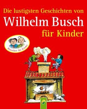Читать Die lustigsten Geschichten von Wilhelm Busch fÃ¼r Kinder - Wilhelm  Busch