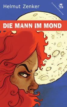 Читать Die Mann im Mond - Helmut Zenker