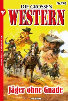 Читать Die groÃŸen Western 198 - Joe Juhnke