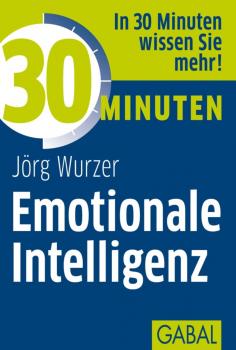 Читать 30 Minuten Emotionale Intelligenz - Jorg  Wurzer
