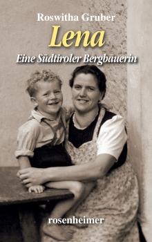 Читать Lena - Eine SÃ¼dtiroler BergbÃ¤uerin - Roswitha  Gruber