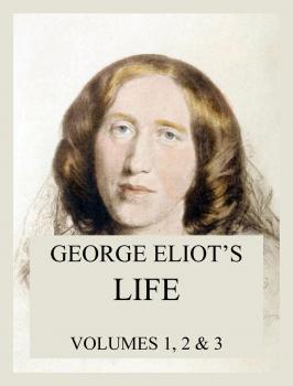 Читать George Eliot's Life (All three volumes) - Ð”Ð¶Ð¾Ñ€Ð´Ð¶ Ð­Ð»Ð¸Ð¾Ñ‚