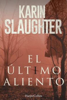 Читать El Ãºltimo aliento - Karin Slaughter