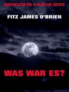 Читать Was war es? - Fitz James  O'Brien