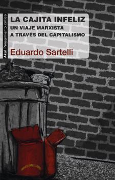 Читать La cajita infeliz (The Unhappy Meal) -  Hector Eduardo Sartelli
